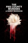Portada de The Pike County Murders: A Family Massacre